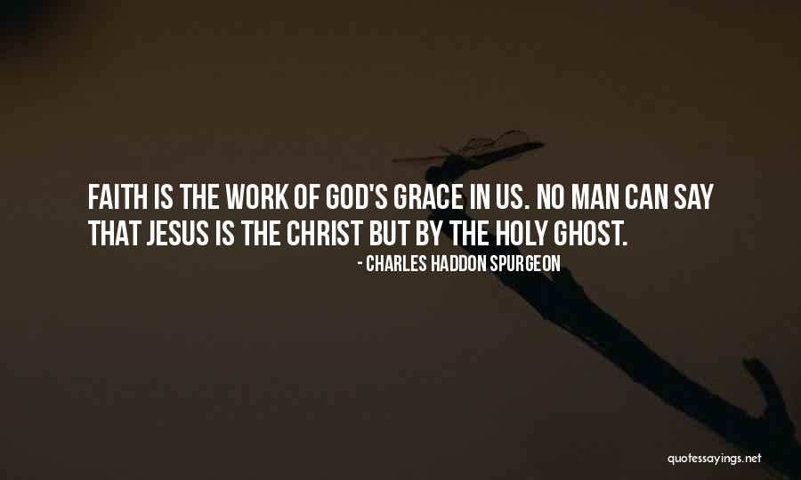 The Holy Ghost Quotes By Charles Haddon Spurgeon