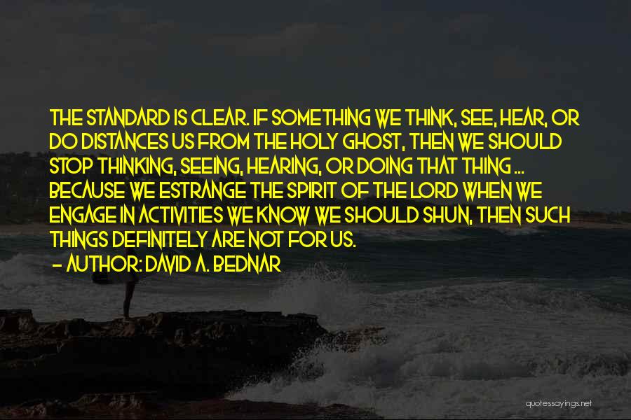 The Holy Ghost Quotes By David A. Bednar