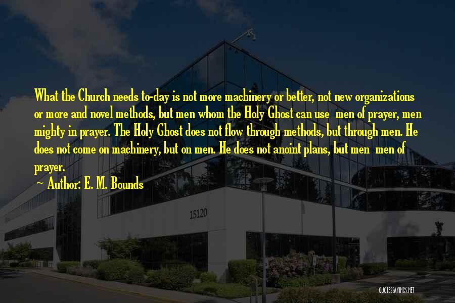 The Holy Ghost Quotes By E. M. Bounds