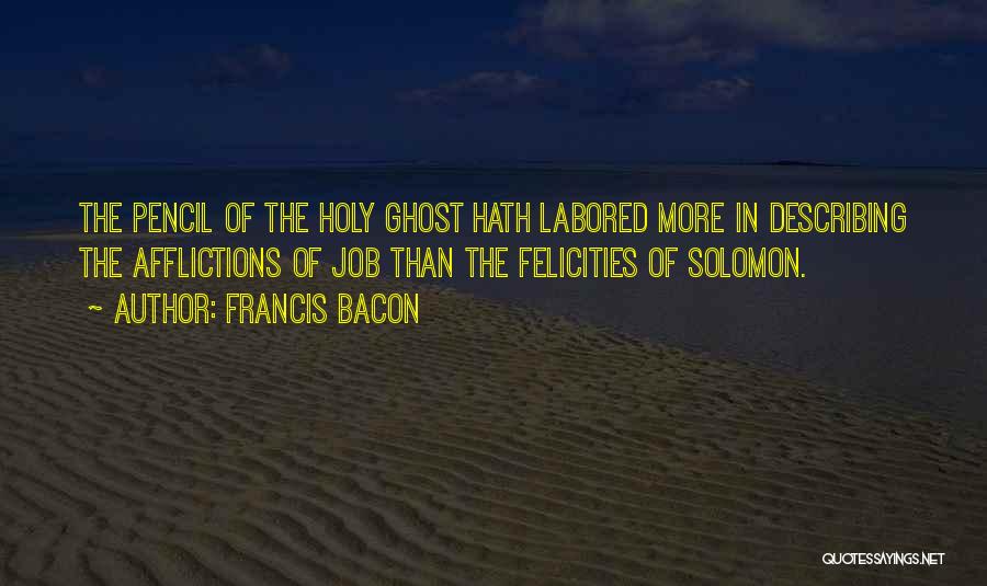 The Holy Ghost Quotes By Francis Bacon