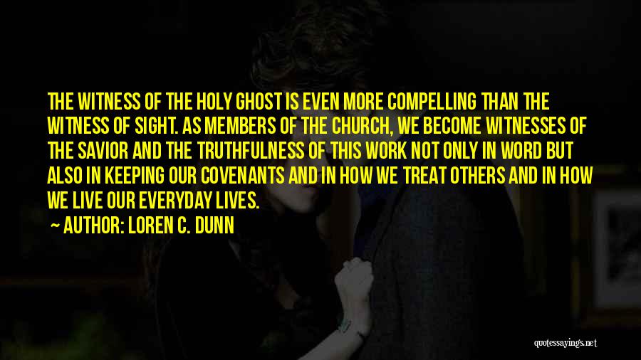 The Holy Ghost Quotes By Loren C. Dunn