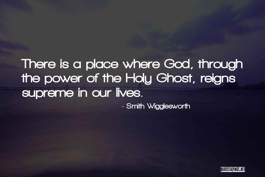 The Holy Ghost Quotes By Smith Wigglesworth