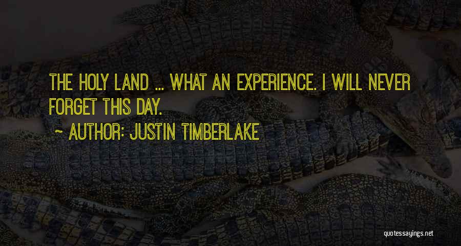 The Holy Land Quotes By Justin Timberlake