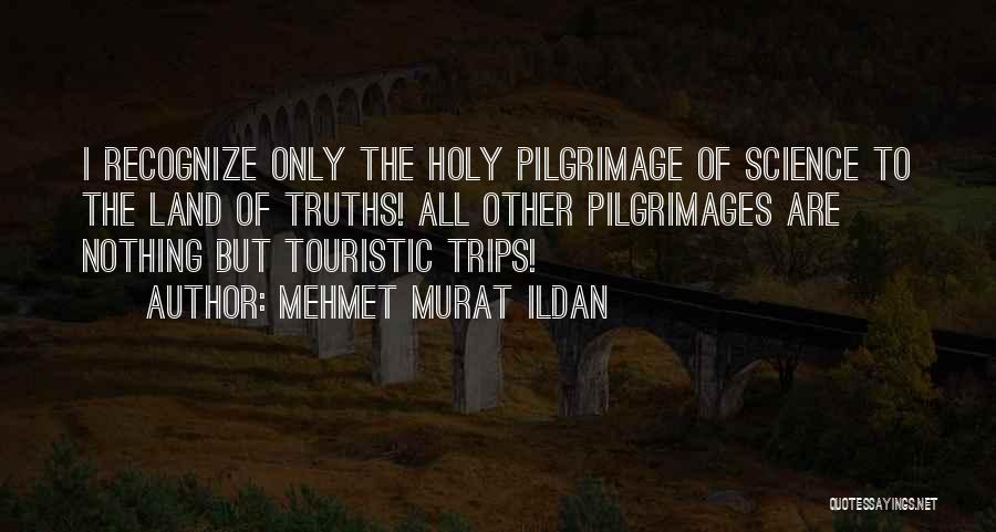 The Holy Land Quotes By Mehmet Murat Ildan