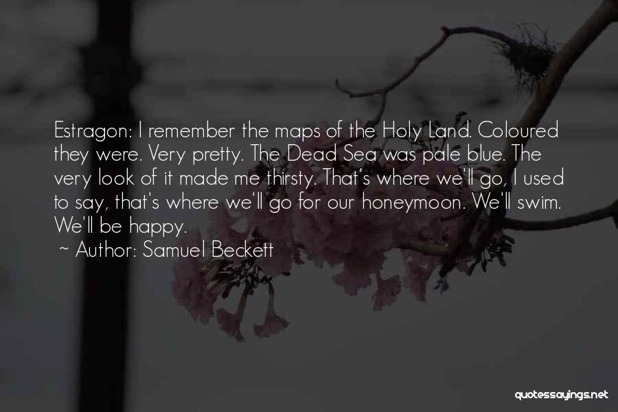 The Holy Land Quotes By Samuel Beckett