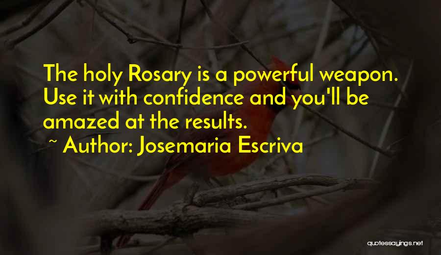 The Holy Rosary Quotes By Josemaria Escriva