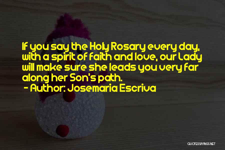 The Holy Rosary Quotes By Josemaria Escriva