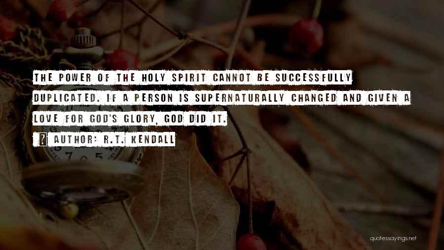 The Holy Spirit Of God Quotes By R.T. Kendall