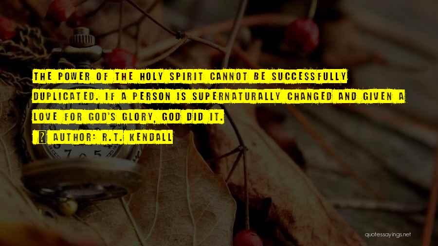 The Holy Spirit Quotes By R.T. Kendall