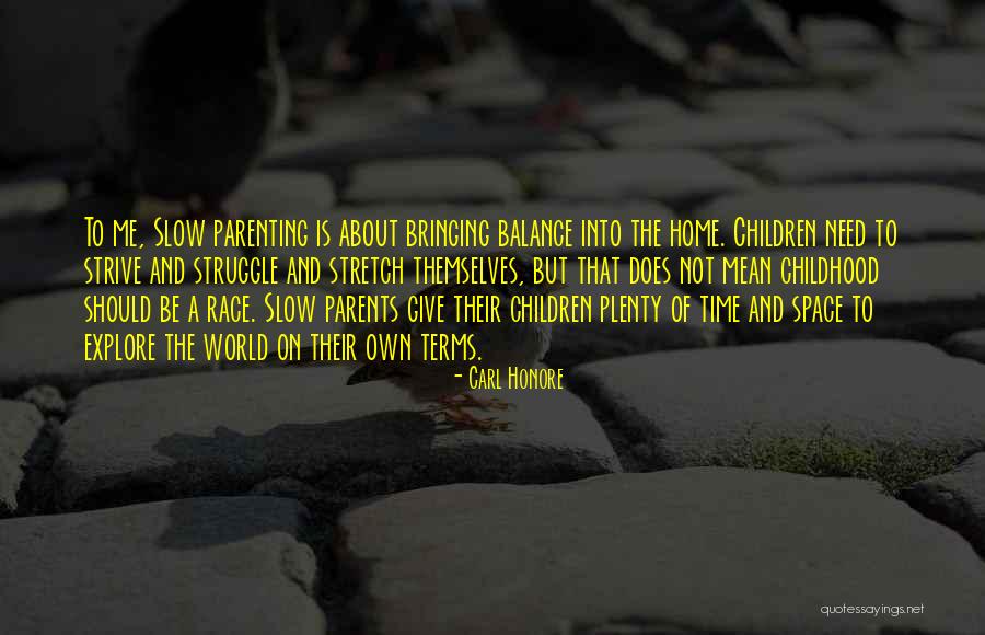The Home Stretch Quotes By Carl Honore The Home Stretch Quotes By Carl Honore