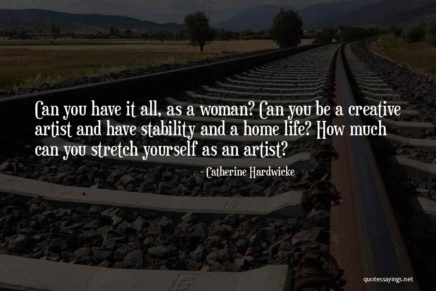 The Home Stretch Quotes By Catherine Hardwicke The Home Stretch Quotes By Catherine Hardwicke