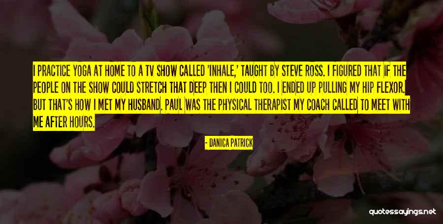 The Home Stretch Quotes By Danica Patrick The Home Stretch Quotes By Danica Patrick