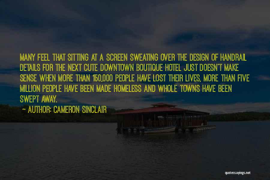 The Homeless Quotes By Cameron Sinclair