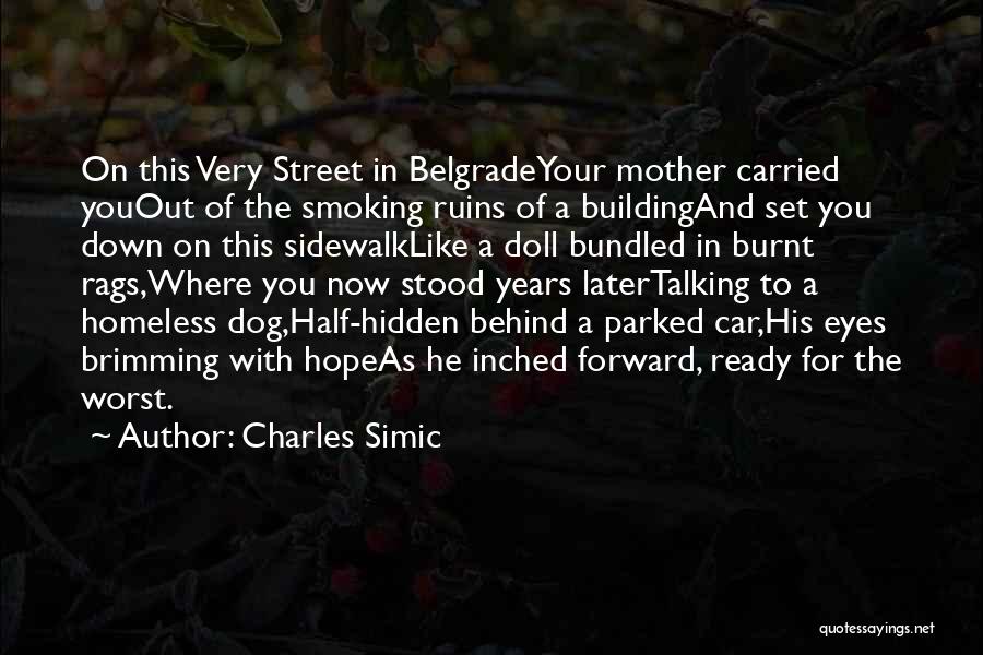 The Homeless Quotes By Charles Simic