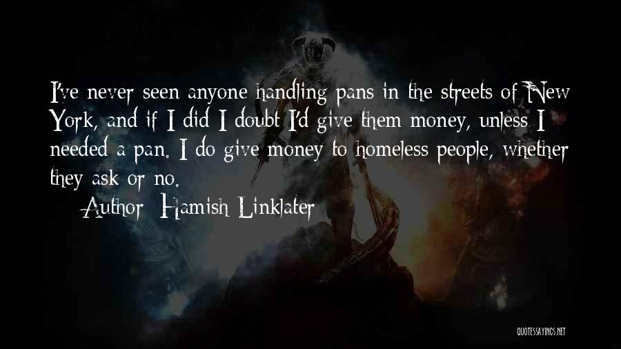 The Homeless Quotes By Hamish Linklater