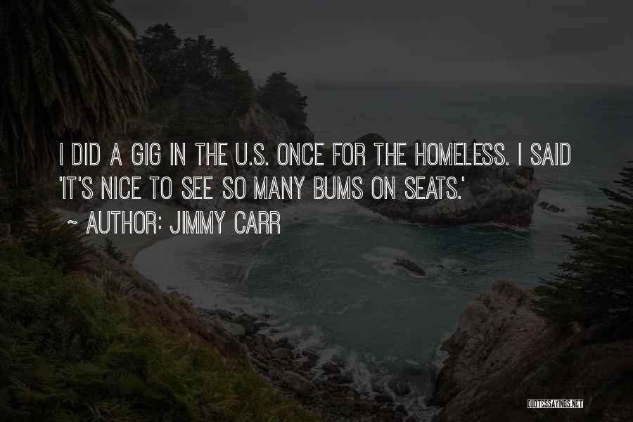 The Homeless Quotes By Jimmy Carr