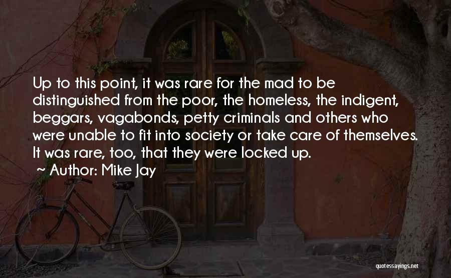 The Homeless Quotes By Mike Jay