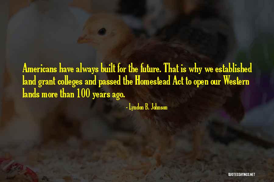 The Homestead Act Quotes By Lyndon B. Johnson