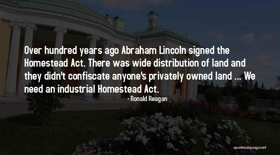 The Homestead Act Quotes By Ronald Reagan