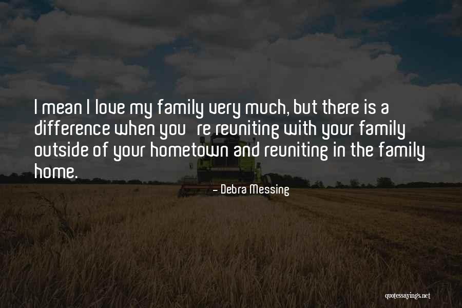 The Hometown Quotes By Debra Messing