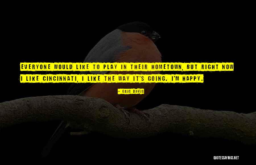 The Hometown Quotes By Eric Davis