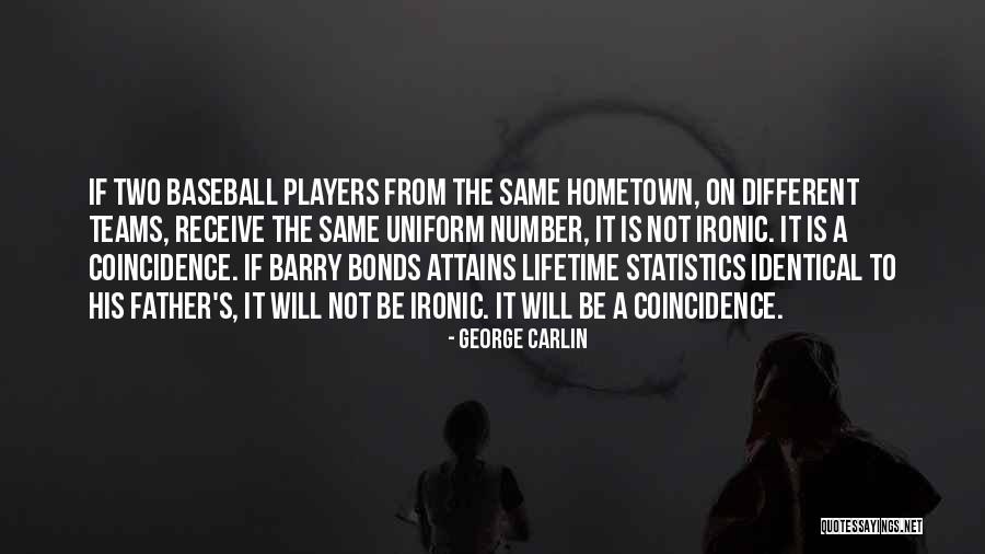 The Hometown Quotes By George Carlin