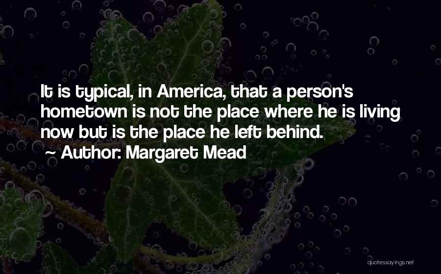 The Hometown Quotes By Margaret Mead