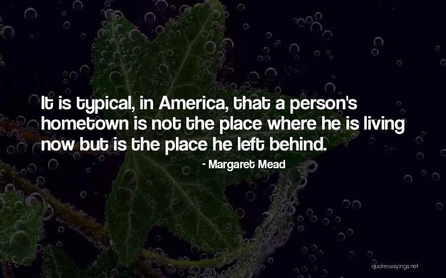 The Hometown Quotes By Margaret Mead