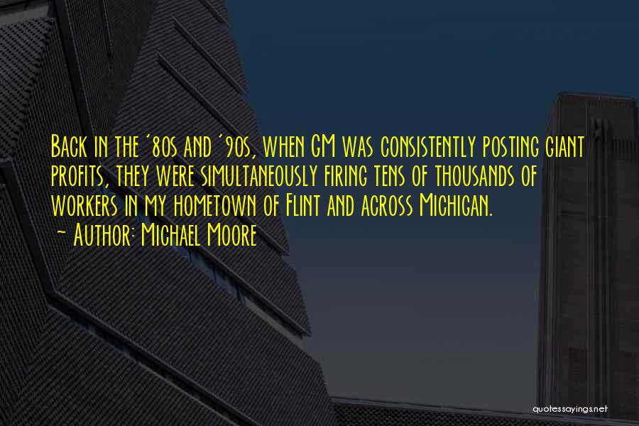 The Hometown Quotes By Michael Moore