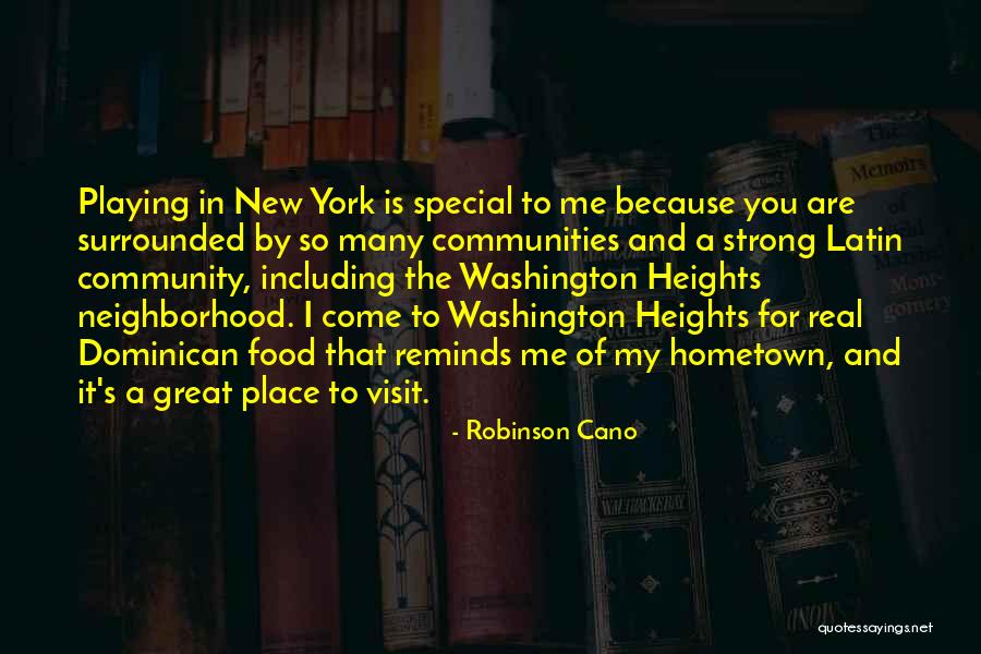 The Hometown Quotes By Robinson Cano