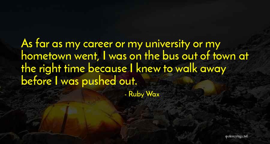 The Hometown Quotes By Ruby Wax