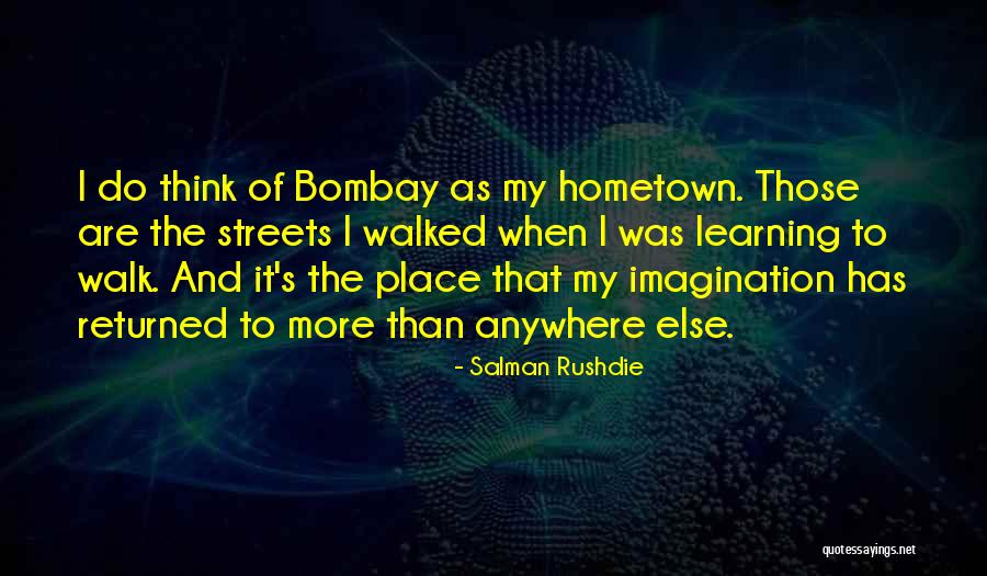 The Hometown Quotes By Salman Rushdie