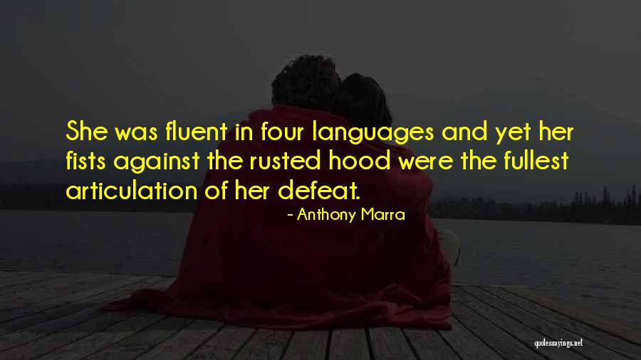 The Hood Quotes By Anthony Marra The Hood Quotes By Anthony Marra