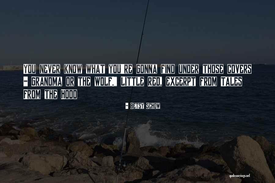 The Hood Quotes By Betsy Schow The Hood Quotes By Betsy Schow
