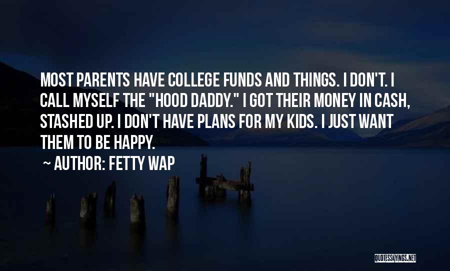 The Hood Quotes By Fetty Wap