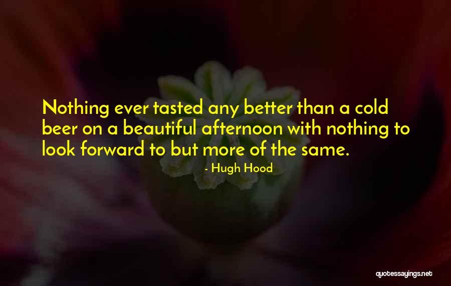 The Hood Quotes By Hugh Hood The Hood Quotes By Hugh Hood