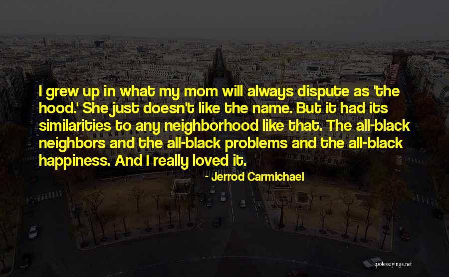 The Hood Quotes By Jerrod Carmichael