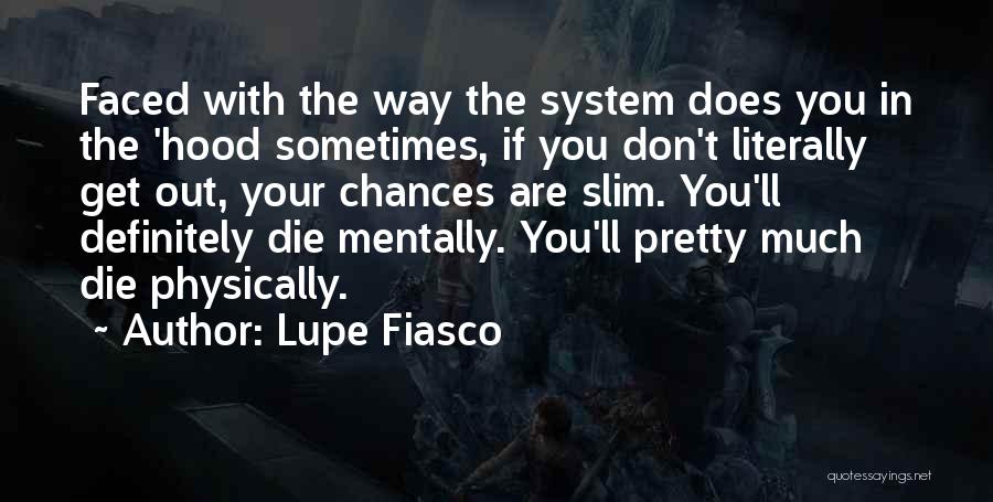 The Hood Quotes By Lupe Fiasco