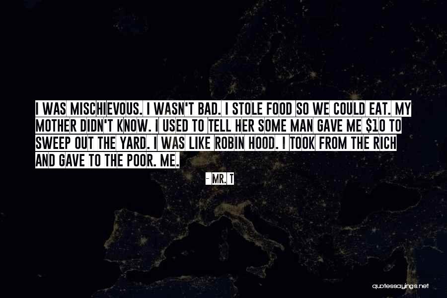 The Hood Quotes By Mr. T The Hood Quotes By Mr. T