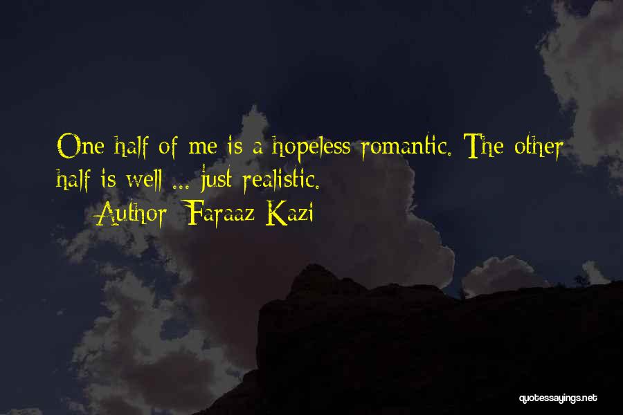 The Hopeless Romantic Quotes By Faraaz Kazi