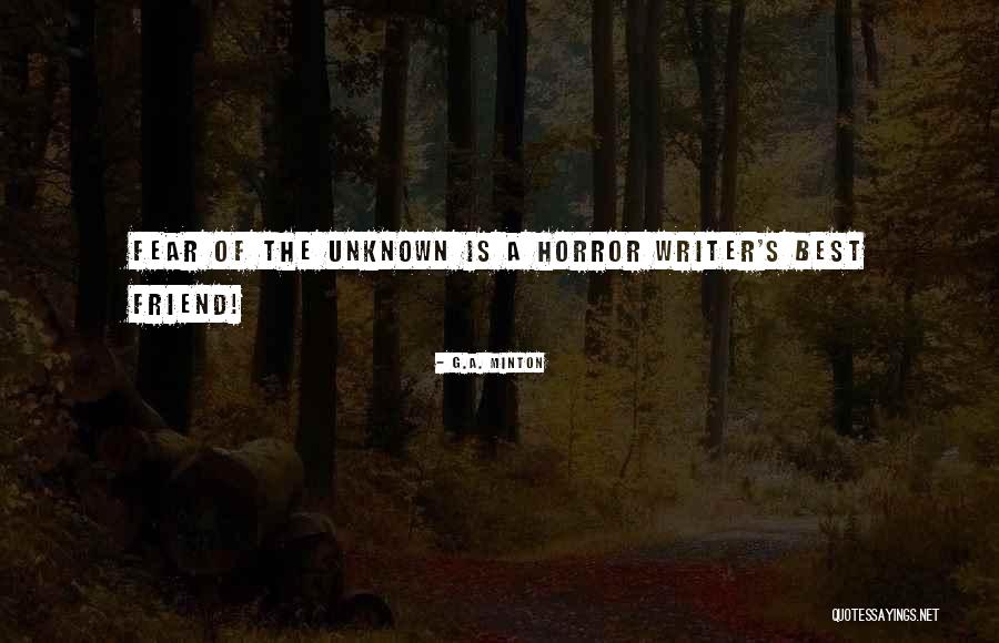 The Horror Quote Quotes By G.A. Minton The Horror Quote Quotes By G.A. Minton
