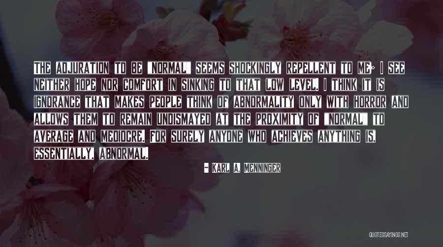 The Horror The Horror Quotes By Karl A. Menninger The Horror The Horror Quotes By Karl A. Menninger