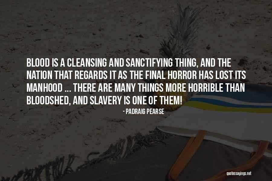 The Horror The Horror Quotes By Padraig Pearse The Horror The Horror Quotes By Padraig Pearse
