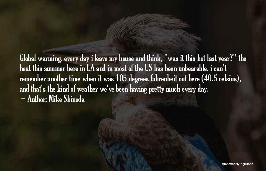 The Hot Weather Quotes By Mike Shinoda