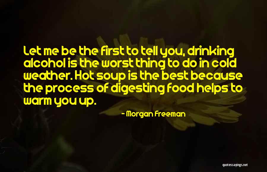 The Hot Weather Quotes By Morgan Freeman