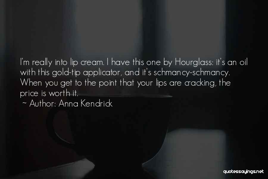 The Hourglass Quotes By Anna Kendrick