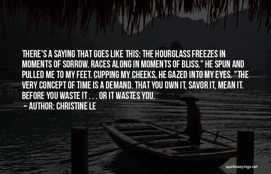 The Hourglass Quotes By Christine Le