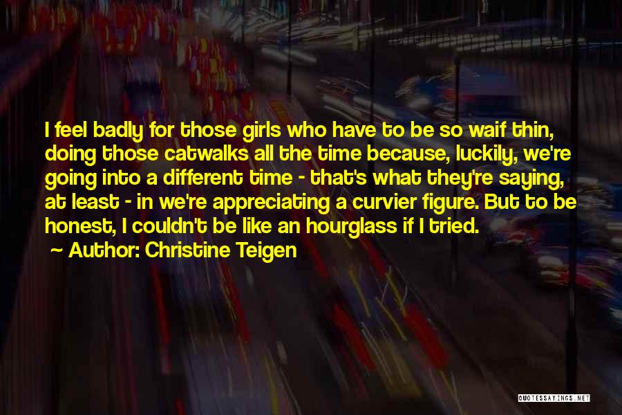 The Hourglass Quotes By Christine Teigen