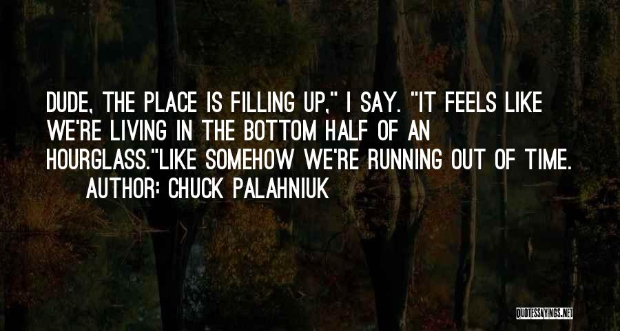 The Hourglass Quotes By Chuck Palahniuk