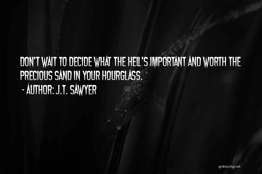 The Hourglass Quotes By J.T. Sawyer